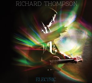 Richard Thompson - Electric (Deluxe Edition) [2013]