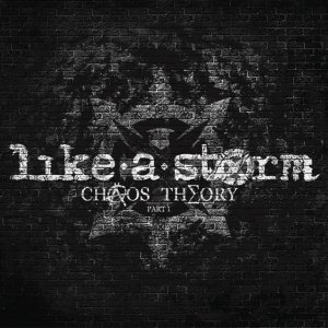 Like A Storm - Chaos Theory Part 1 (EP) [2012]
