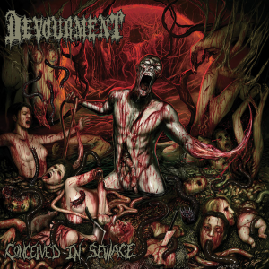 Devourment - Conceived In Sewage [2013]