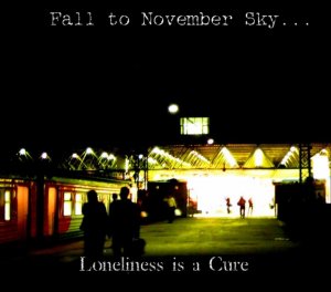 Fall To November Sky - Loneliness Is A Cure [2012]