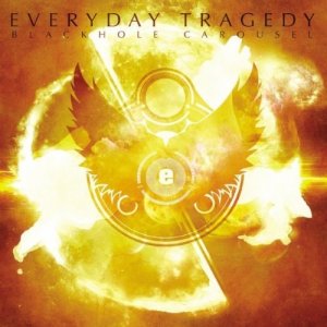 Everyday Tragedy -  [2006 - 2010]