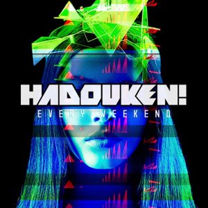 Hadouken! - Every Weekend [2013]