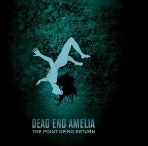 Dead End Amelia - The Point of No Return [EP] [2011]