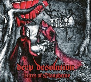 Deep Desolation  Rites Of Blasphemy [2012]