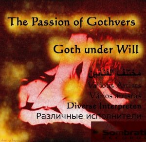 VA - The Passion Of Gothvers  Goth Under Will [2013]
