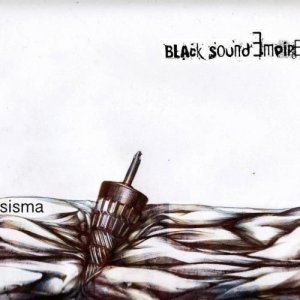 Black Sound Empire  Sisma [2013]