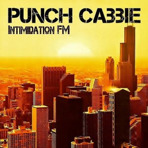 Punch Cabbie  Intimidation F.M. [2013]