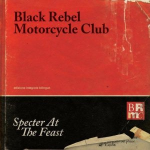 Black Rebel Motorcycle Club - Specter At The Feast [2013]