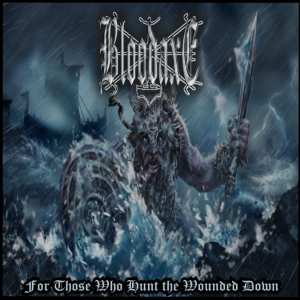 Bloodaxe - For Those Who Hunt The Wounded Down [2013]