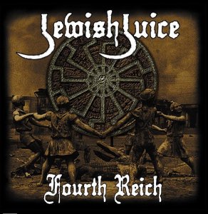 Jewish Juice - Fourt Reich [2012]