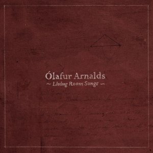 Olafur Arnalds - Living Room Songs [2011]