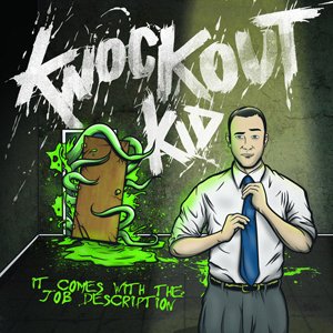 Knockout Kid - It Comes With the Job Description [2013]