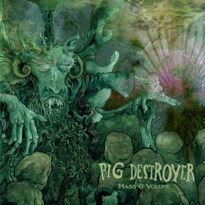 Pig Destroyer - Mass & Volume (EP) [2013]
