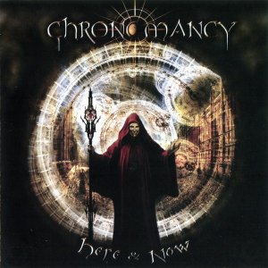 Chronomancy - Here And Now [2012]