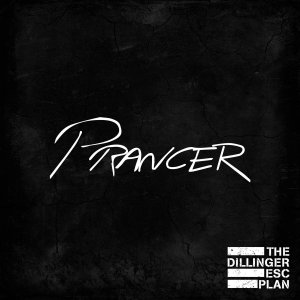 The Dillinger Escape Plan - Prancer (Single) [2013]