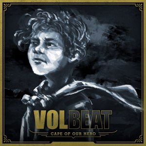 Volbeat - Cape Of Our Hero (Single) [2013]