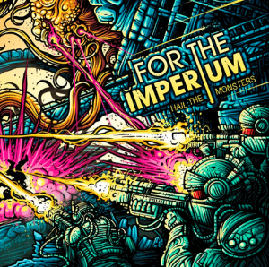 For The Imperium - Hail The Monsters [2013]