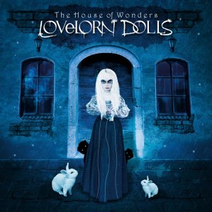 Lovelorn Dolls - The House of Wonders (Limited Edition) [2013]