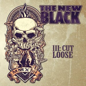 The New Black - III: Cut Loose (Deluxe Edition) [2013]