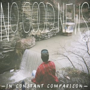 No Good News - In Constant Comparison [2013]