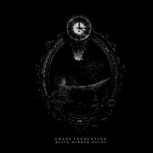 Chaos Invocation  Black Mirror Hours [2013]