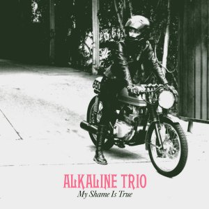 Alkaline Trio - My Shame Is True (Deluxe Edition) [2013]