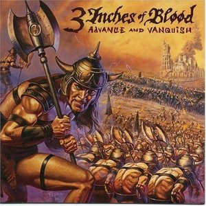3 Inches of Blood - Advance And Vanquish (2004)