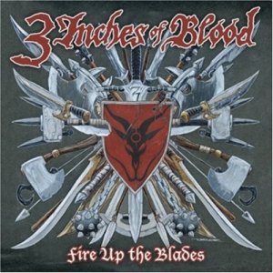 3 Inches of Blood - Fire Up The Blades (2007)