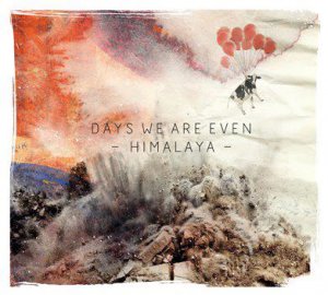   Days We Are Even - Himalaya [2013]