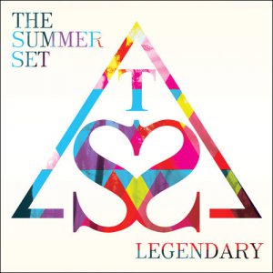 The Summer Set - Legendary [2013]