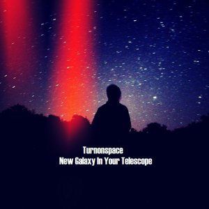 Turnonspace - New Galaxy In Your Telescope (EP) [2013]