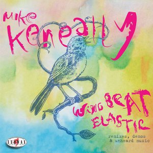 Mike Keneally - Wing Beat Elastic: Remixes, Demos and Unheard Music [2013]