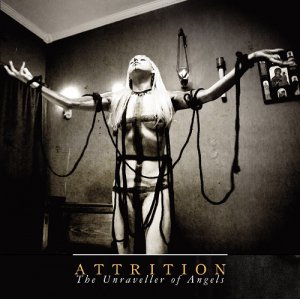 Attrition - The Unraveller Of Angels [2013]