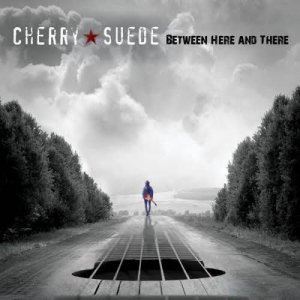 Cherry Suede  Between Here And There [2013]