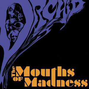 Orchid - The Mouths Of Madness [2013]