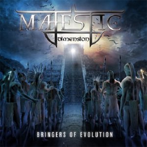 Majestic Dimension - Bringers Of Evolution [2013]