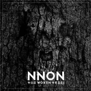 The Woken Trees - NNON [2013]