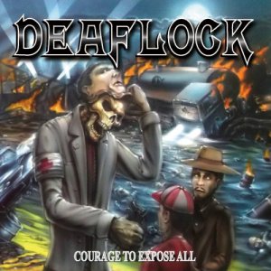 Deaflock  Courage To Expose All [2013]