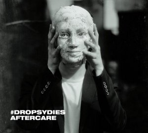 #Dropsydies - Aftercare [2013]