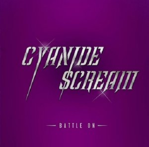 Cyanide Scream - Battle On [2013]