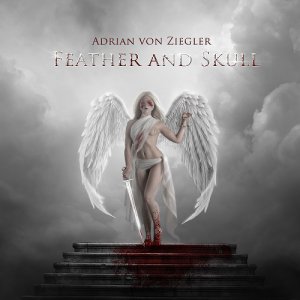 Adrian von Ziegler - Feather and Skull [2013]