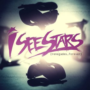 I See Stars - Renegades Forever [2013]