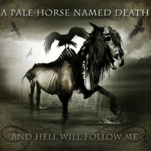 A Pale Horse Named Death - And Hell Will Follow Me (2011)