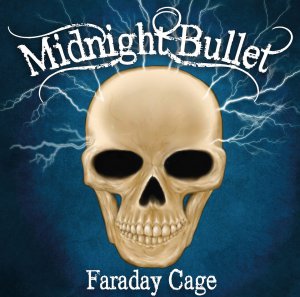 Midnight Bullet  Faraday Cage [2012]