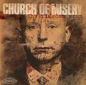 Church Of Misery - Thy Kingdom Scum [2013]