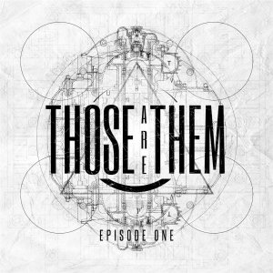 Those Are Them - Episode One [2013]