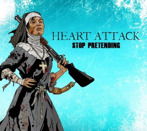 Heart Attack - Stop Pretending [2013]