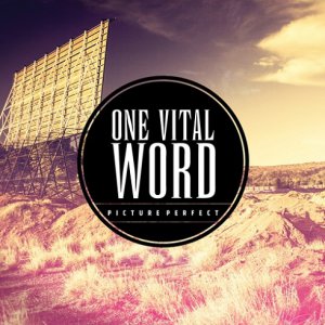 One Vital Word  Picture Perfect [2013]