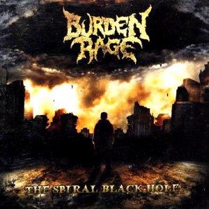 Burden Rage - The Spiral Black Hole [2012]