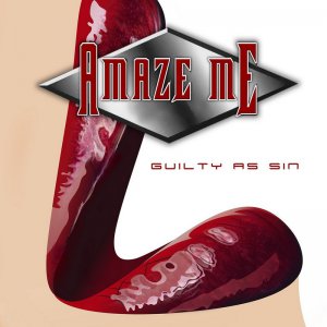 Amaze Me - Guilty As Sin [2013]